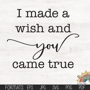 I Made a Wish and You Came True, svg, pdf, jpg, eps, png, Cut File