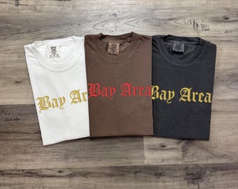 Bay Area Embroidered T-Shirt – Old English Font – Comfort Colors Vintage Tee – Custom City Shirt - Embroidered City Shirt - SF - Oakland