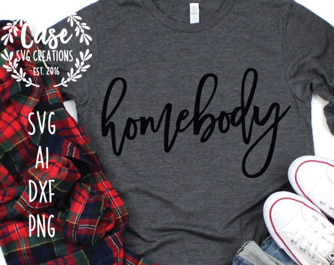 Download Homebody Svg Cutting File Ai Dxf And Printable Png Files Cricut Cameo Silhouette Lazy Weekending Weekend Cozy Winter Home
