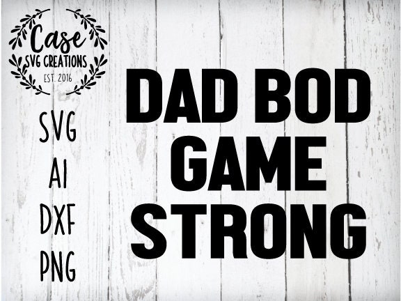 Download Dad Bod Game Strong SVG Cutting File, AI, Dxf and ...