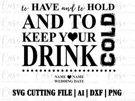 Free Free 92 Wedding Koozie Sayings Svg SVG PNG EPS DXF File