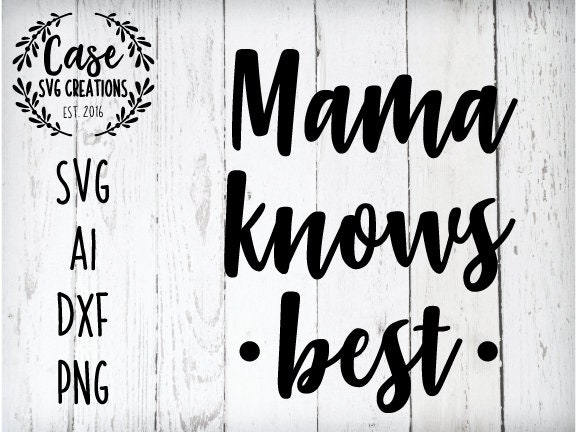 Download Mama Knows Best SVG Cutting File, AI, Dxf and Printable PNG Files | Instant Download | Cricut ...