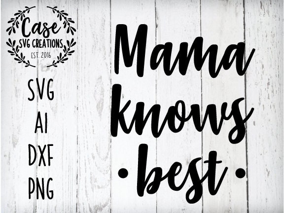 Download Mama Knows Best SVG Cutting File, AI, Dxf and Printable ...