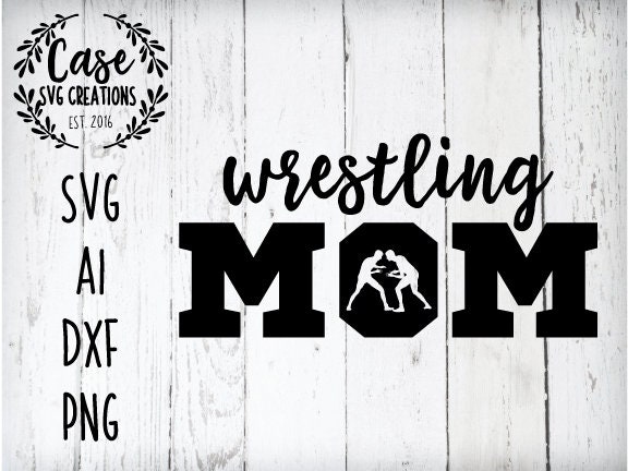 Download Wrestling Mom Svg Cutting File Ai Dxf And Printable Png Files Cricut And Silhouette Mom Life Mama Wrestle Wrestlers Sports