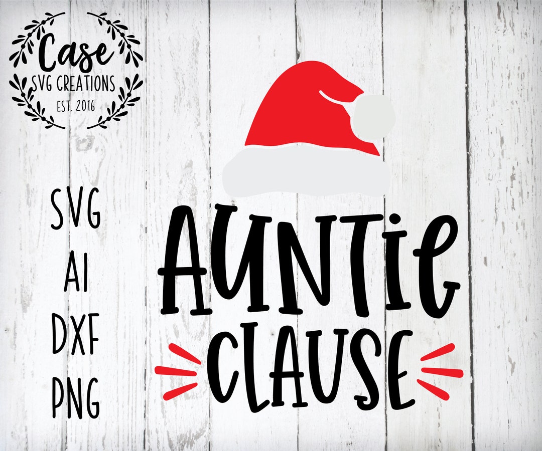 Auntie Clause Santa Holiday Christmas SVG Cutting File, Ai, Dxf and ...