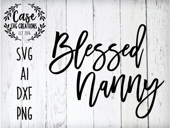 Download Blessed Nanny SVG | SVG Files for Cricut, Dxf files for ...