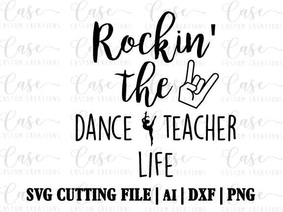 Download Rockin The Dance Teacher Life Svg Cutting File Ai Dxf Etsy