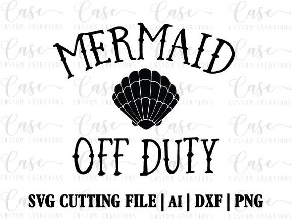 Free Free 263 Mermaid Off Duty Svg SVG PNG EPS DXF File
