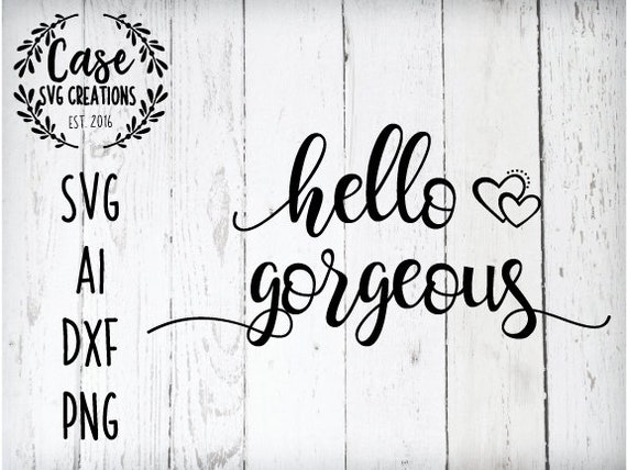 Download Clip Art Sign Fixer Upper Cut File Farmhouse Svg Png Cut File Gorgeous Svg Dxf Hello Gorgeous Svg Printable Art Collectibles