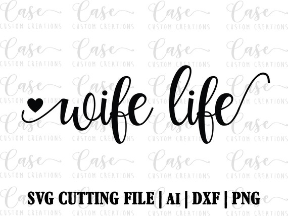 Free Free Wife Life Svg 401 SVG PNG EPS DXF File