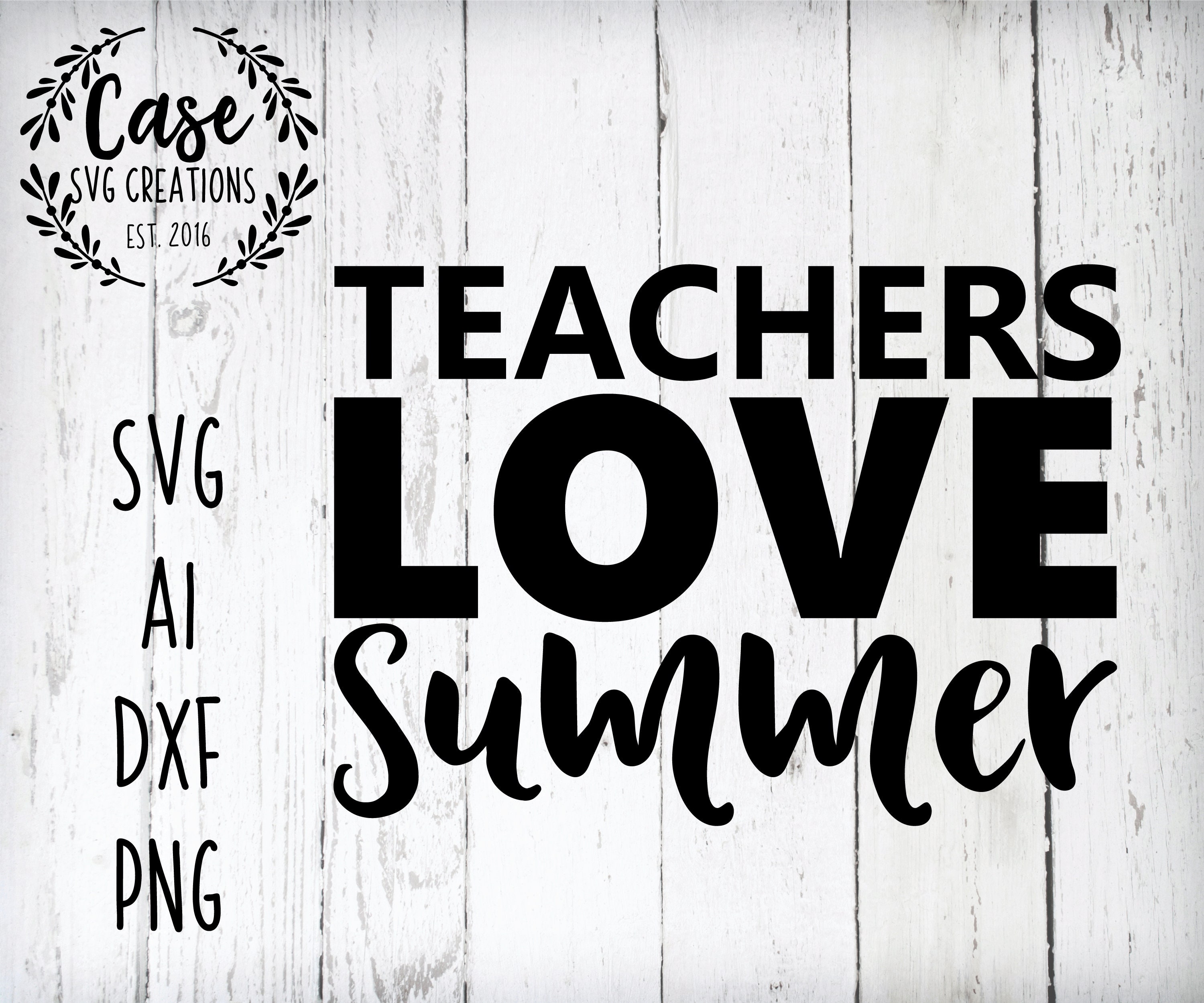 Download Teachers Love Summer Svg Cutting File Ai Dxf Printable Png Files Cricut Cameo Silhouette Teacher Life Vacation Vacay Mode Summertime