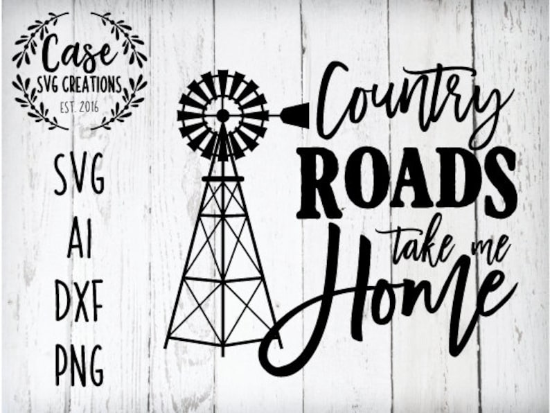 Download Country Roads take me Home SVG Cutting File Ai dxf and | Etsy