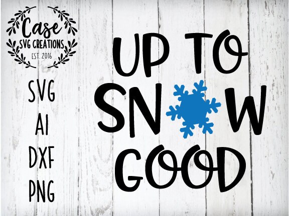 Free Free 163 Up To Snow Good Svg SVG PNG EPS DXF File