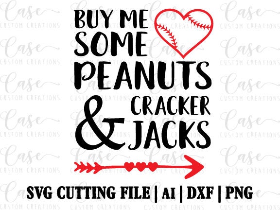 includes svg, png, dxf, eps, jpg file formats buy me some peanuts and cracker jacks file for cutting and sublimation print