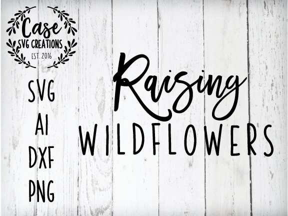 Free Free 61 Raising A Little Wildflower Svg SVG PNG EPS DXF File