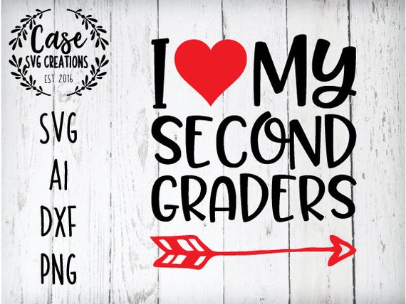 I Love My Second Graders Svg Cutting File Ai Dxf And Etsy
