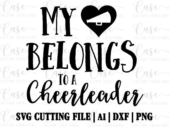 My Heart Belongs To A Cheerleader Svg Cutting File Ai Dxf And Png Files Instant Download Cricut And Silhouette Cheer Mom Megaphone