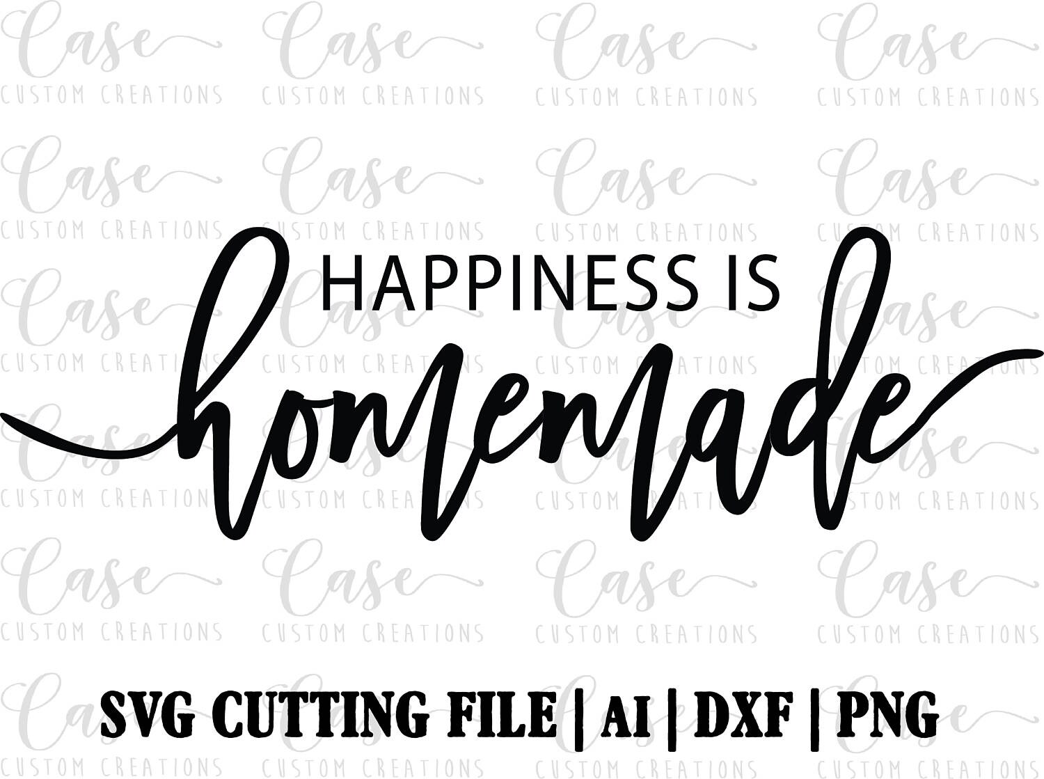 Download Happiness Is Homemade SVG Cutting File, Ai, Png and Dxf ...