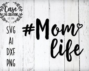 Mom Life SVG Cutting File, Ai, Dxf and Printable PNG | Silhouette and Cricut | Instant Download | Mom Life | Mom