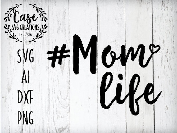 Download Mom Life SVG Cutting File Ai Dxf and Printable PNG | Etsy