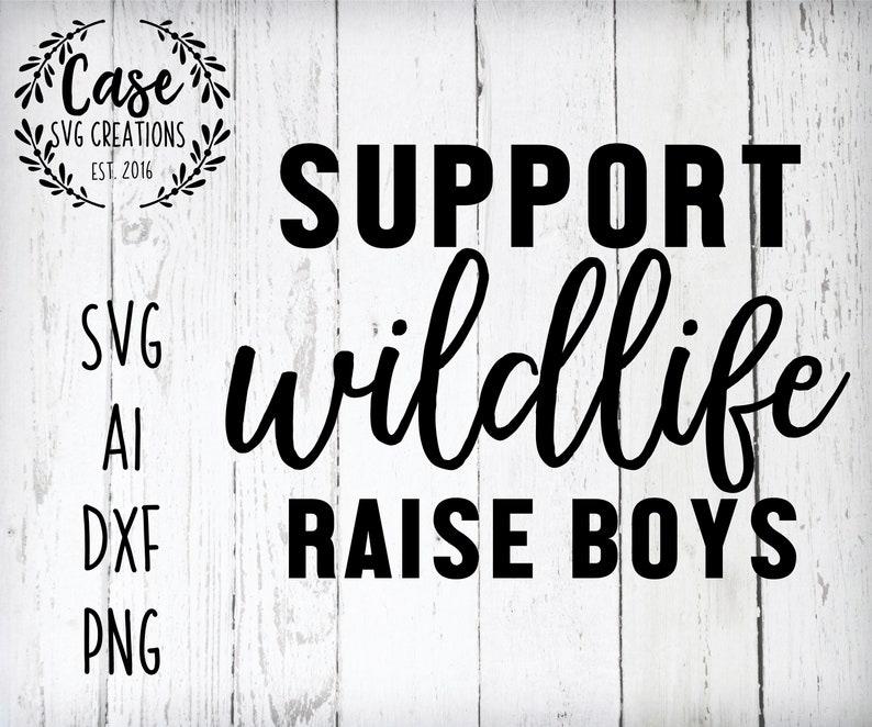 Download Support Wildlife Raise Boys SVG Cutting File Ai Dxf and PNG | Etsy
