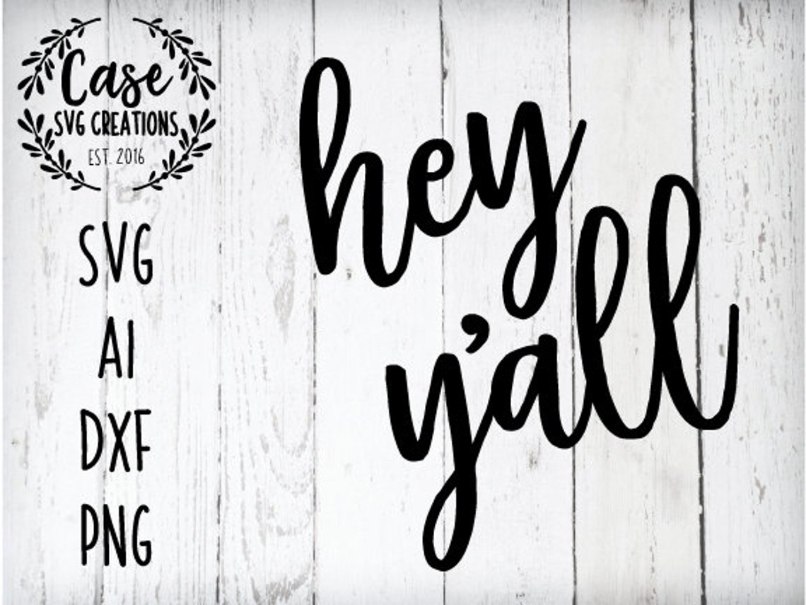 Hey Y'all SVG Cutting File AI Dxf and Printable PNG | Etsy