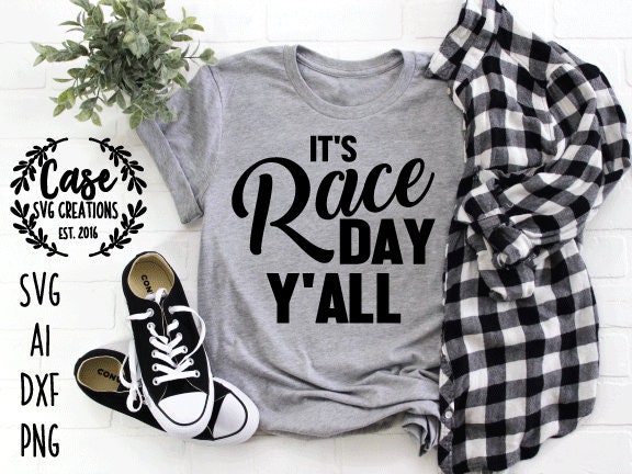 Download It S Race Day Y All Svg Cutting File Ai Dxf And Printable Png Files Cricut And Silhouette Race Racing Racing Life Checkered Flag