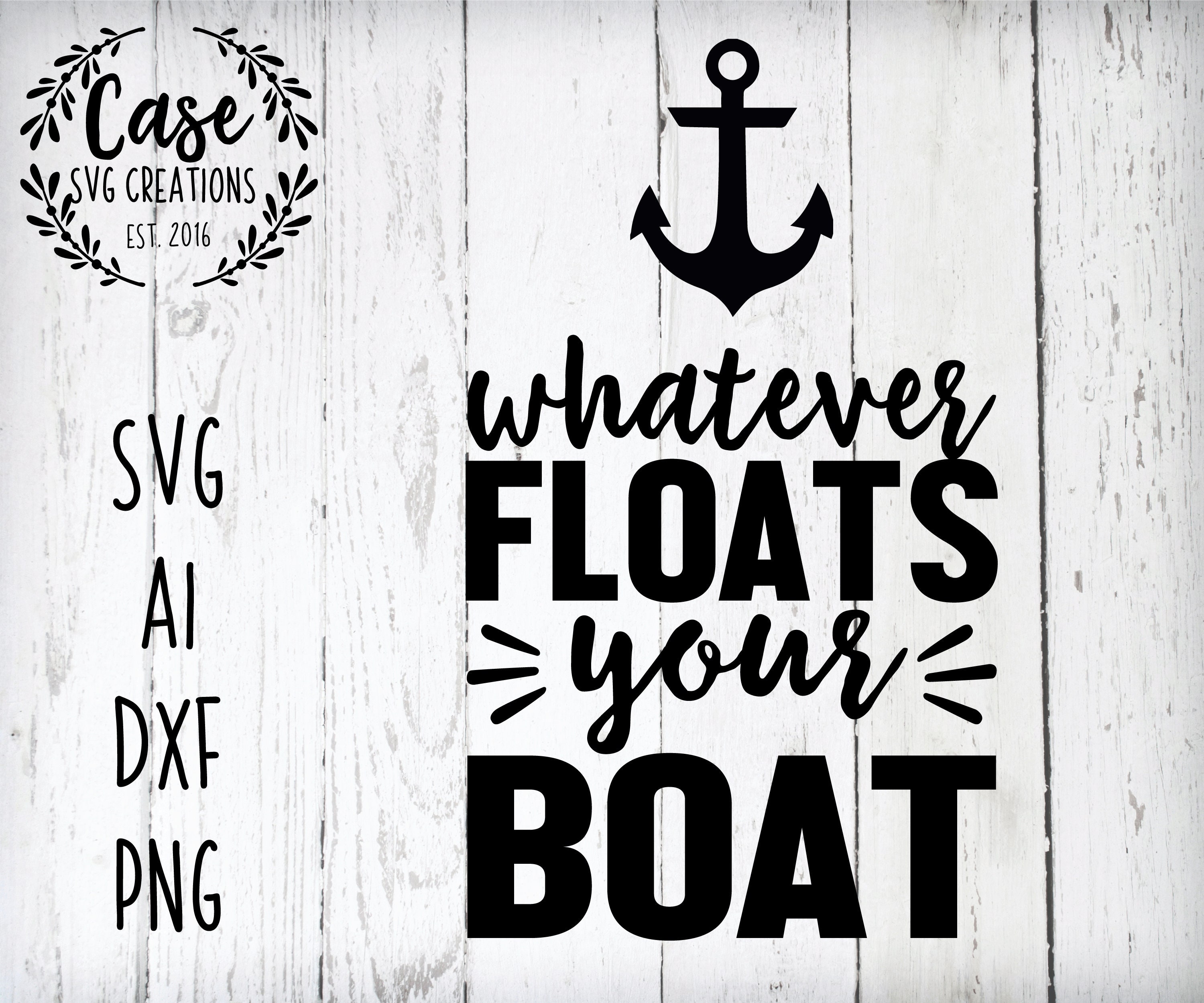 Whatever Floats Your Boat SVG Cutting File Ai Dxf and Etsy Australia