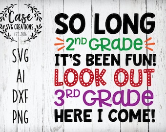 So Long Second Grade SVG Cutting File, AI, Dxf and Printable PNG Files | Cricut, Silhouette and Cameo | Third Grader | Graduation | Summer