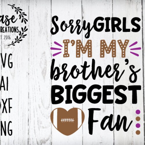 Sorry Girls I'm My Brother's Biggest Fan SVG Cutting - Etsy