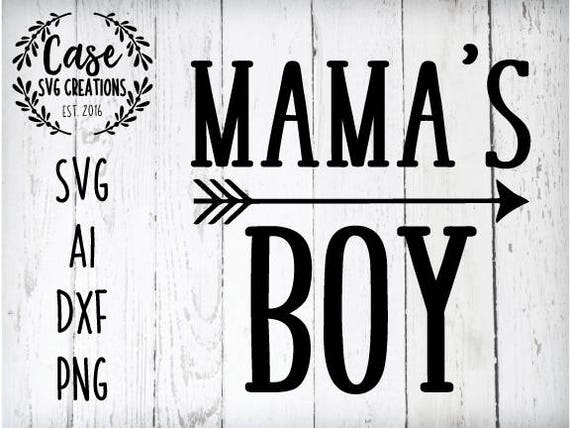 Download Mama S Boy Svg Cutting File Ai Dxf And Printable Png Etsy