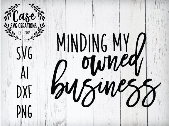 Download Minding My Owned Business SVG Cutting File, AI, Dxf and ...