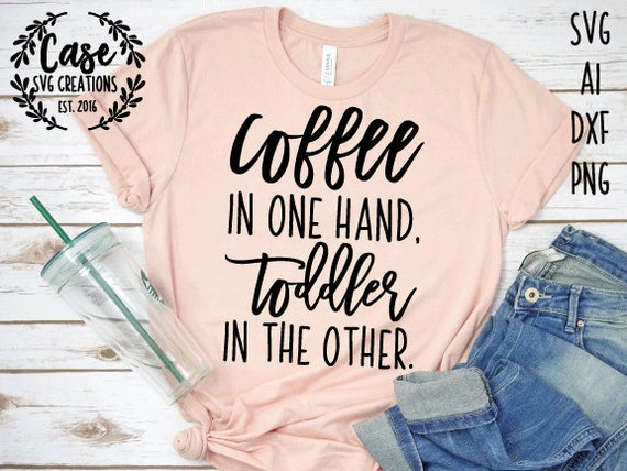 Free Free 62 Coffee Toddler Svg SVG PNG EPS DXF File