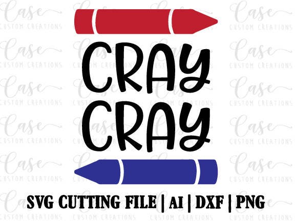 Download Cray Cray SVG Cutting File, AI, Dxf and PNG | Instant ...