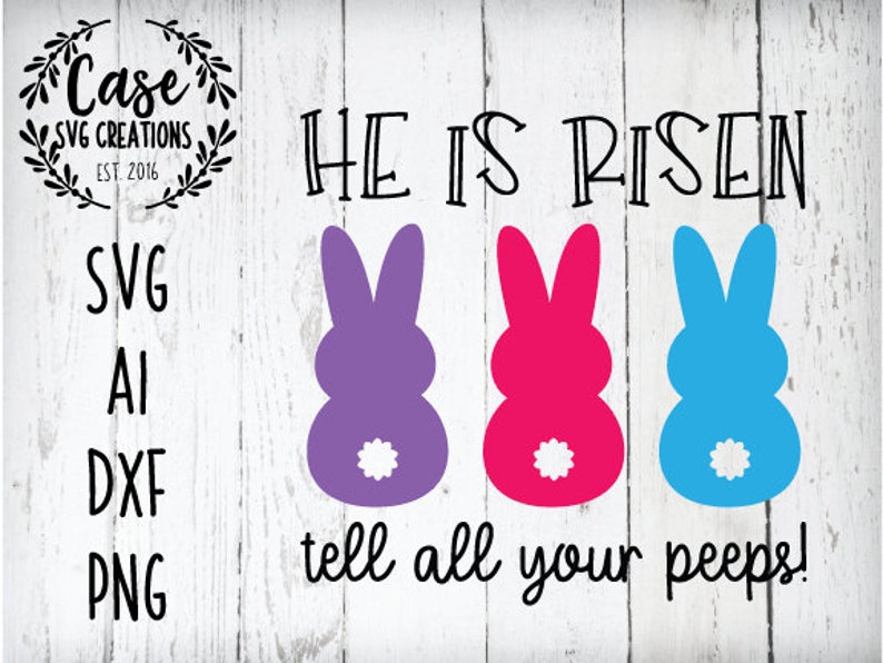 Easter SVG He is Risen Tell All Your Peeps SVG Files for Etsy