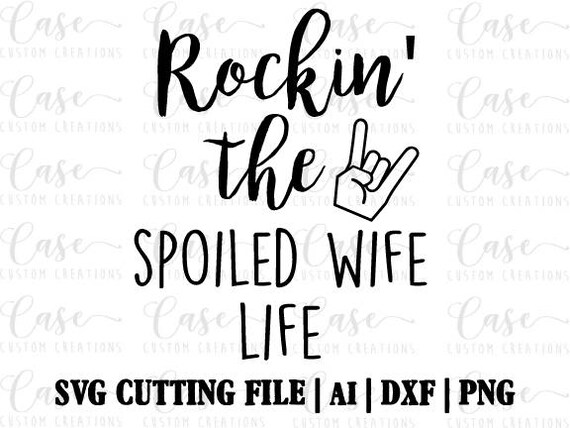 Free Free 350 Spoiled Husband Svg SVG PNG EPS DXF File
