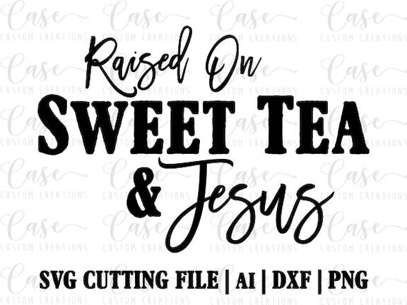 Free Free 131 Sweet Tea And Jesus Svg SVG PNG EPS DXF File