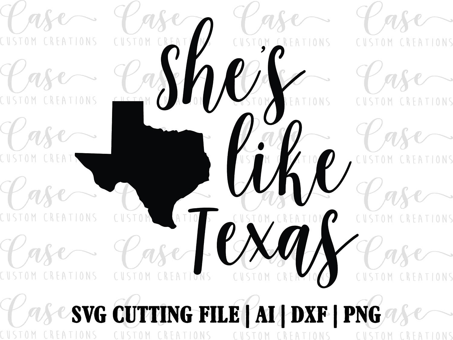 Download She's Like Texas SVG Cutting File, Ai, Dxf and Png ...