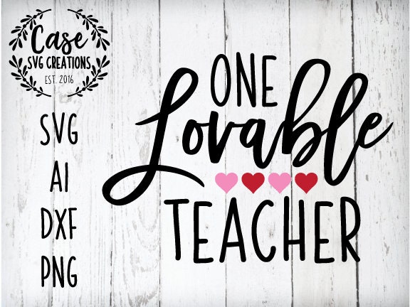 Download One Lovable Teacher SVG Cutting File, AI, Dxf and Printable PNG Files | Cricut and Silhouette ...