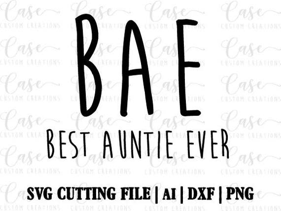 Download BAE Best Auntie Ever SVG File Ai Dxf and Printable PNG