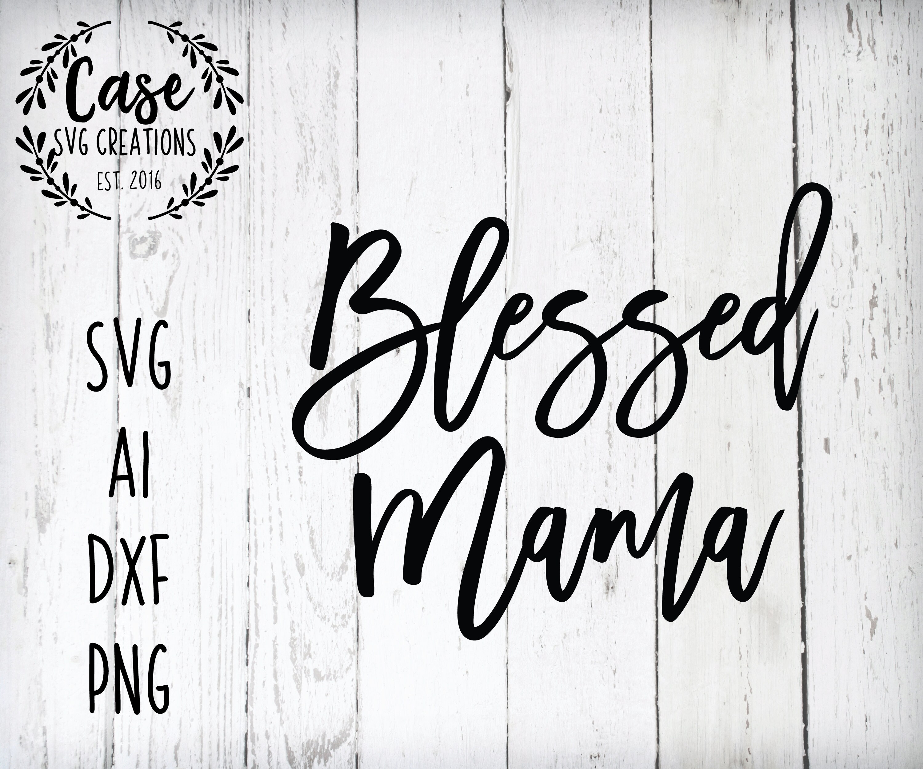 Download Blessed Mama SVG Cutting File, Ai, Dxf and Printable PNG ...