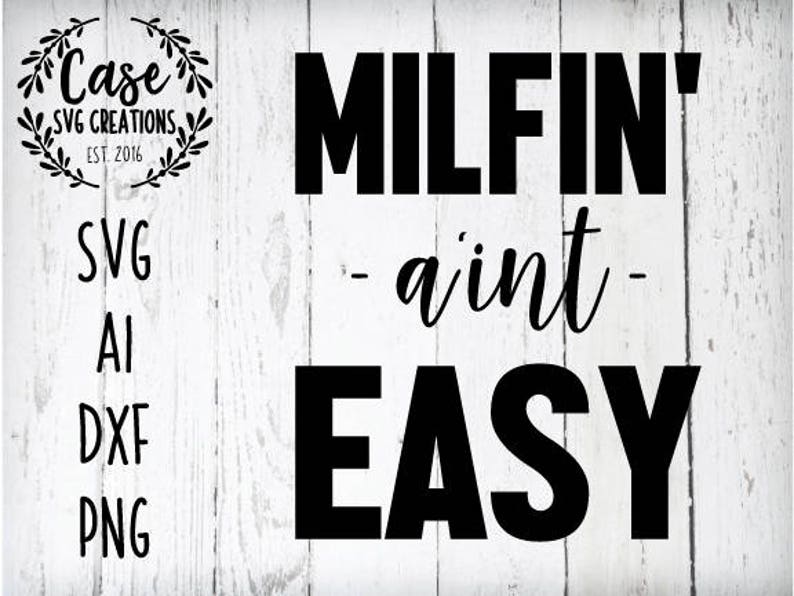 Milfin' Aint Easy SVG Cutting File AI Dxf and Printable | Etsy