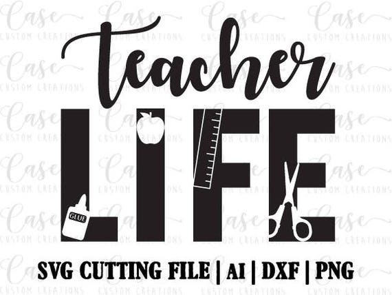 Download Teacher Life SVG Cutting File Ai Dxf and Png Instant | Etsy