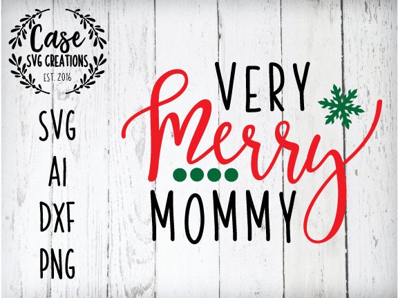 Download Very Merry Mommy SVG Cutting File, Ai, Dxf and Printable ...