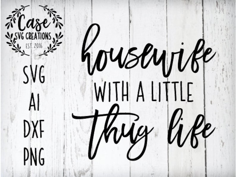 Download Housewife with a little Thug Life SVG Cutting File Ai Dxf ...