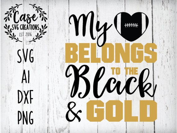 Download My Heart Belongs To The Black And Gold Svg Cutting File Ai Etsy