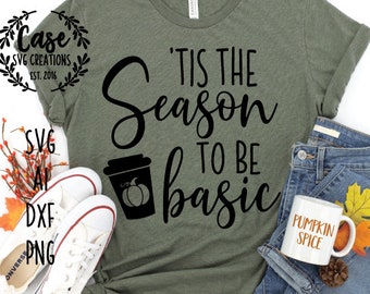 Tis the Season to be Basic SVG Cutting File, Ai, Dxf and Printable PNG Files | Cricut Cameo Silhouette | Pumpkin Spice Latte Fall Coffee