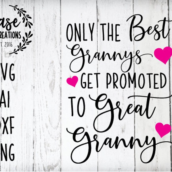 Only the Best Grannys get promoted to Great Granny SVG Cutting File, AI, Dxf and Printable PNG Files | Cricut and Silhouette | Pregnancy