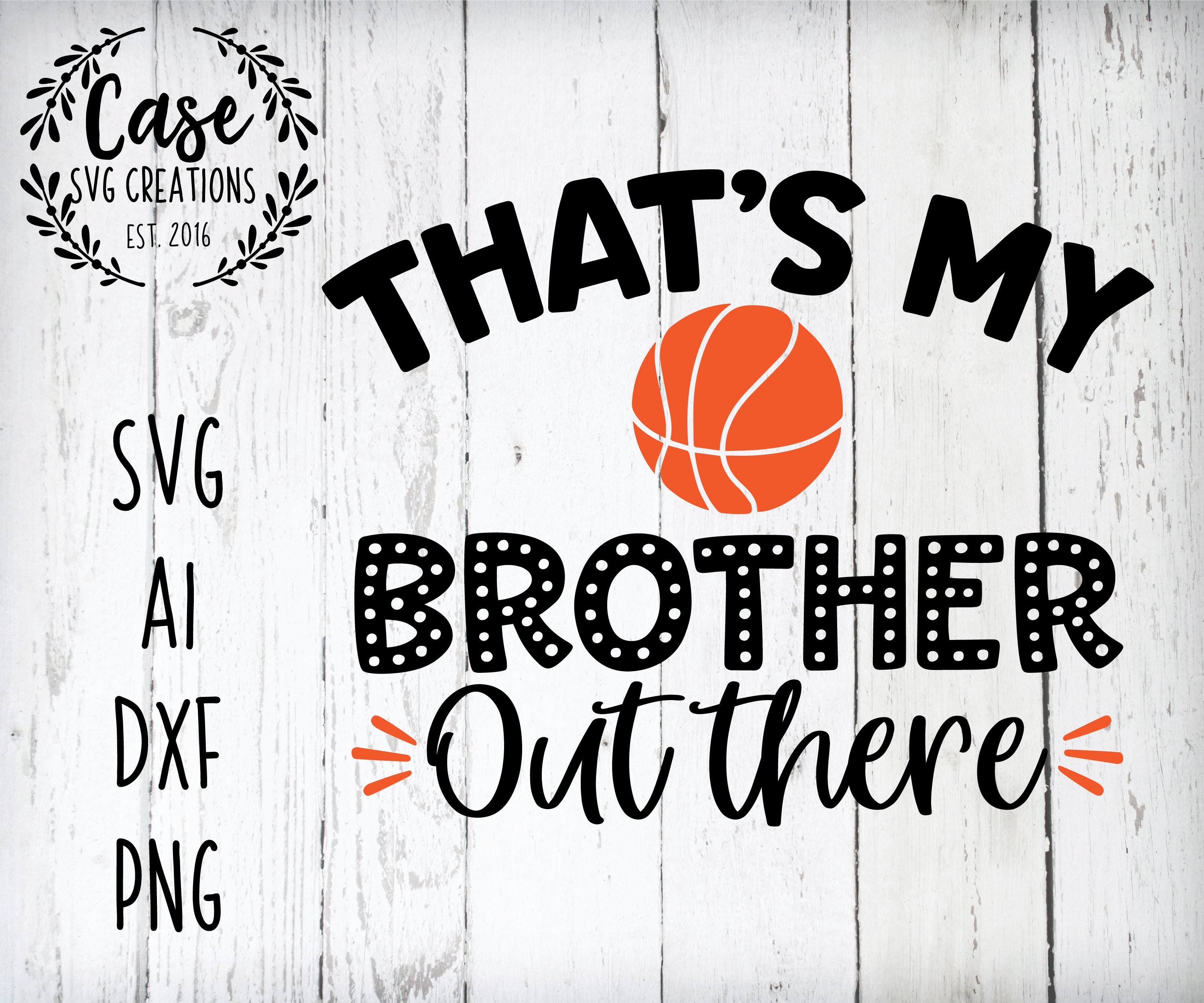 That's My Brother Out There Basketball SVG Cutting file ai Etsy