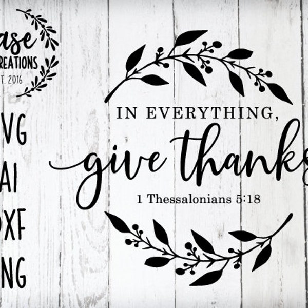 In Everything Give Thanks SVG Cutting File, AI, Dxf and Printable PNG Files | Cricut Cameo Silhouette | 1 Thessalonians 5:18 | Thanksgiving